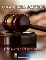 Una Linea Sottile Di Fabio Santoro E Oreste Petrillo Recensione Del Libro