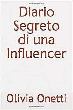 Diario Segreto di una influencer di Olivia Onetti, recensione del libro
